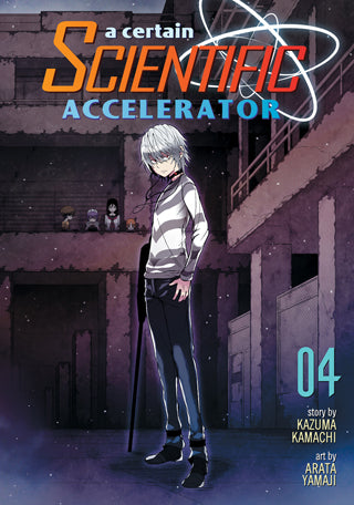 A Certain Scientific Accelerator Vol. 4 (Manga) written by Kazuma Kamachi